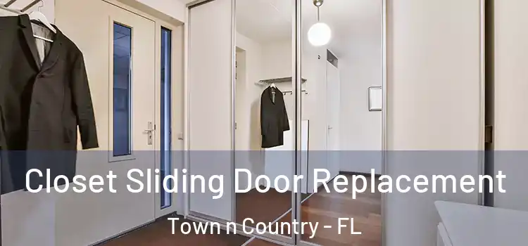 Closet Sliding Door Replacement Town n Country - FL