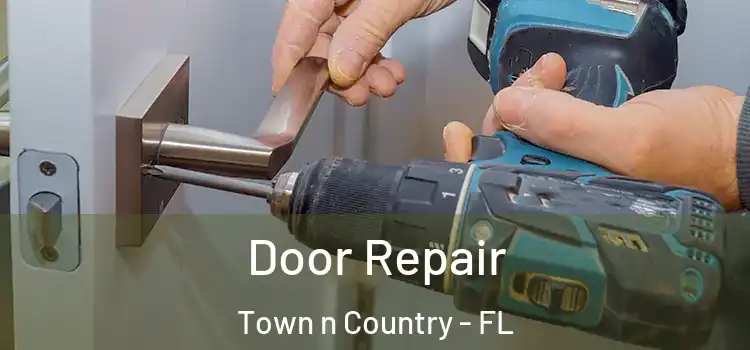 Door Repair Town n Country - FL
