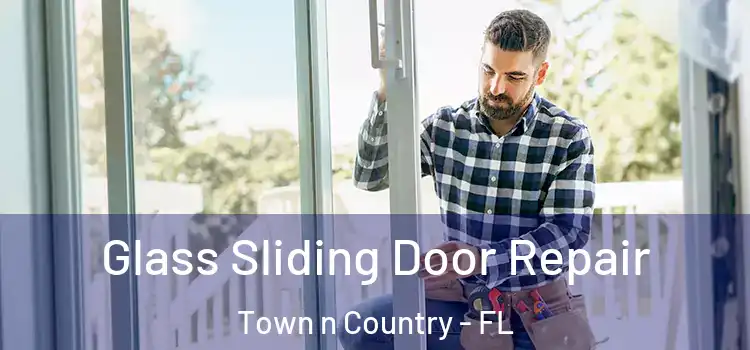 Glass Sliding Door Repair Town n Country - FL