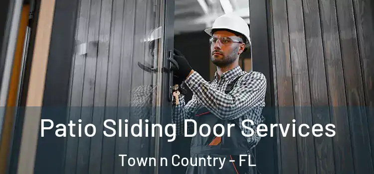 Patio Sliding Door Services Town n Country - FL