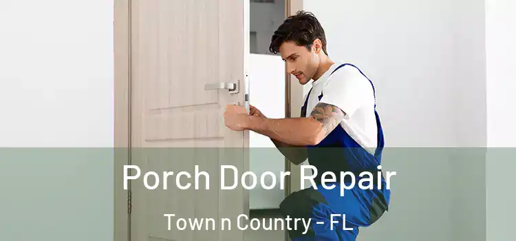  Porch Door Repair Town n Country - FL
