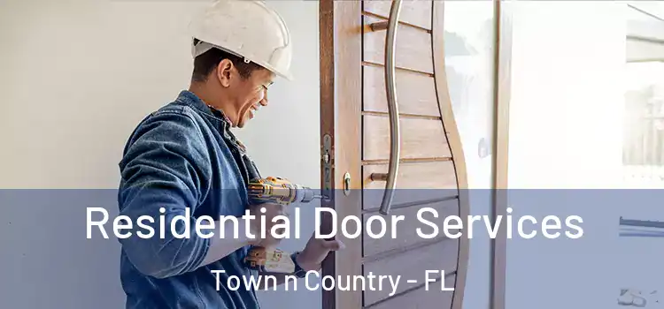 Residential Door Services Town n Country - FL