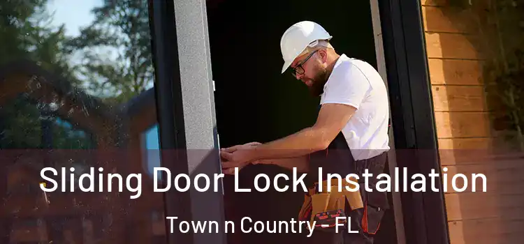 Sliding Door Lock Installation Town n Country - FL